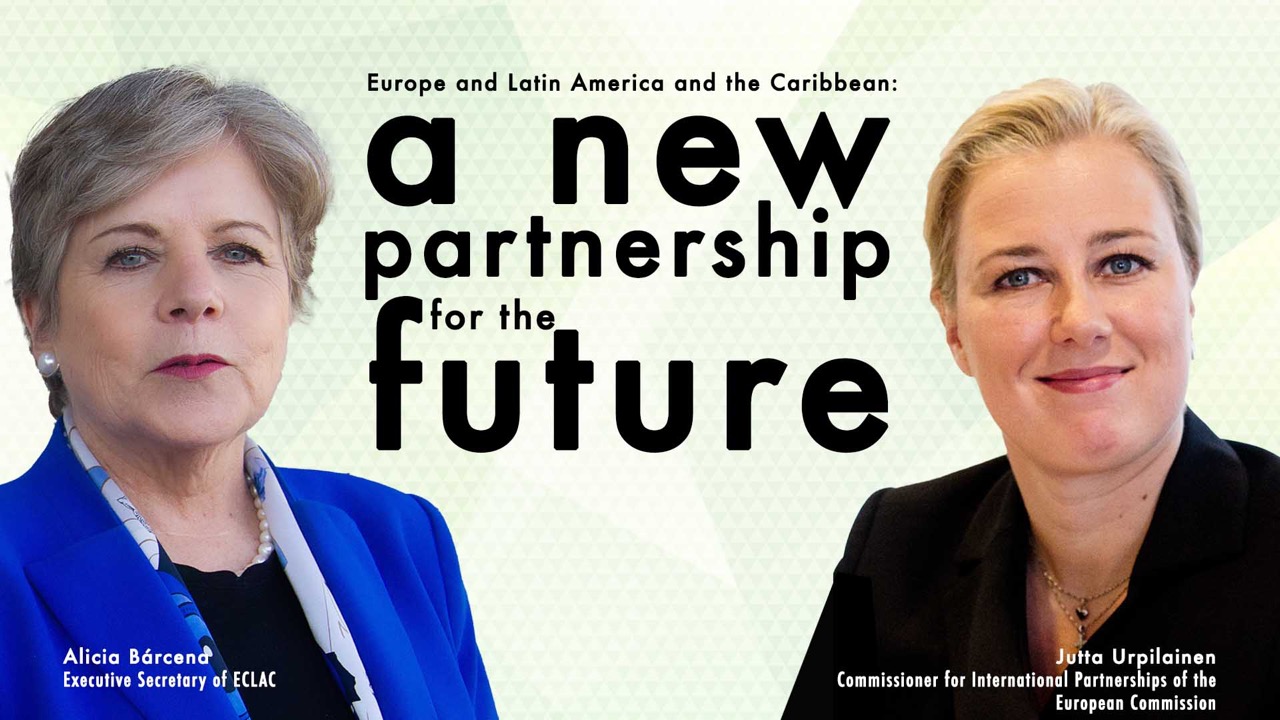 Alicia Bárcena, Executive Secretary of ECLAC, and Jutta Urpilainen, Commissioner for International Partnerships of the European Commission.