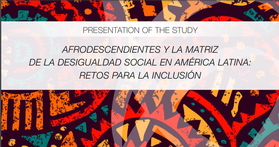 High-level event: Presentation of the study “Afrodescendientes y la matriz de la desigualdad social en América Latina: retos para la inclusión”