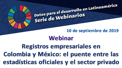 Webinar sobre registros administrativos y empresariales en Colombia y México: el puente entre las estadísticas oficiales y el sector privado