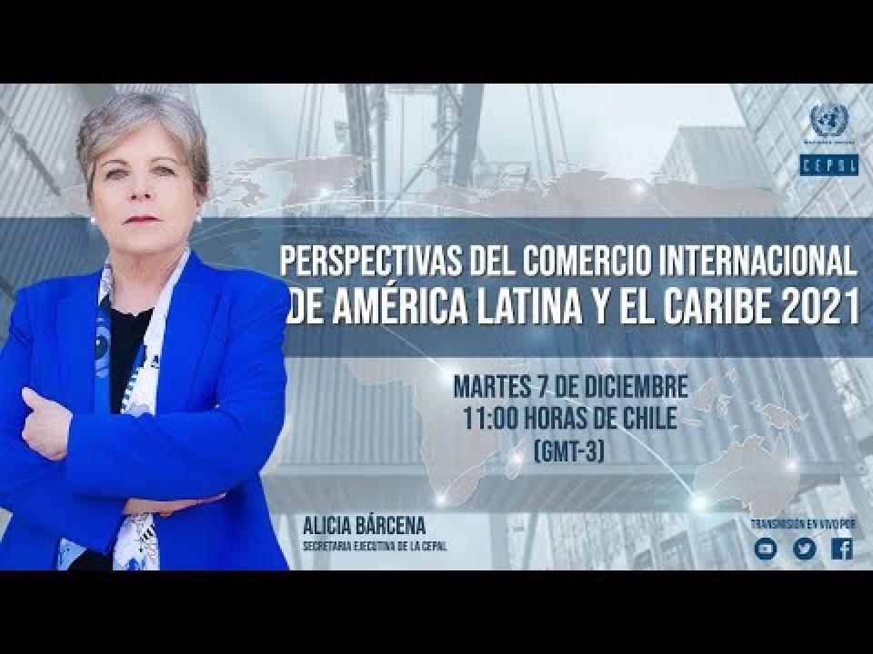 Perspectivas del Comercio Internacional de América Latina y el Caribe 2021