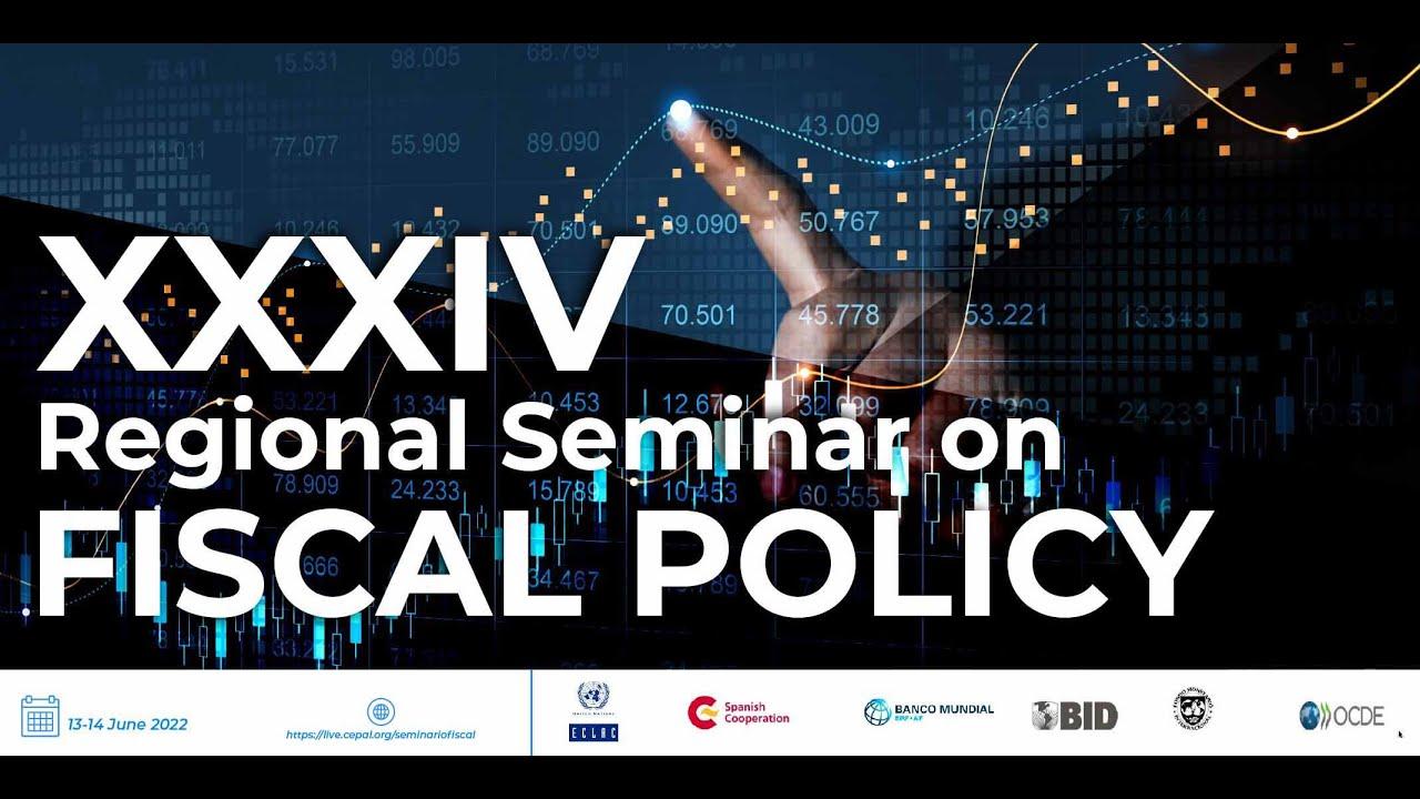 XXXIV Regional Seminar on Fiscal Policy (Tuesday, 14 June)