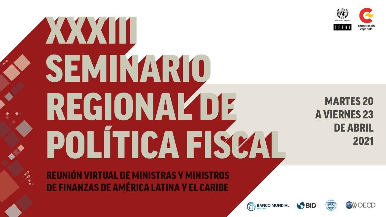 XXXIII Seminario Regional de Política Fiscal - cuarta jornada (23 de abril de 2021)