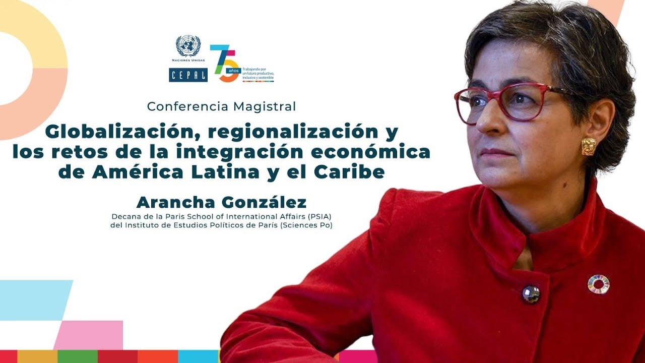 Conferencia Magistral de Arancha González Laya - 75⁰ Aniversario de la CEPAL