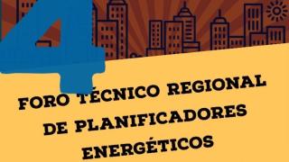 Cuarto Foro Técnico Regional de Planificadores Energéticos 