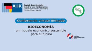Bioeconomía, un modelo económico sostenible para el futuro-Conf Virtual