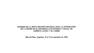 Sexta Conferencia Regional sobre la Integración de la Mujer en el Desarrollo Económico y Social de América Latina y el Caribe