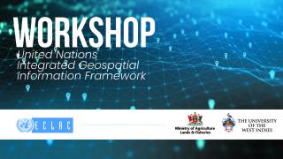 Workshop on the United Nations Integrated Geospatial Information Framework (IGIF) Trinidad and Tobago