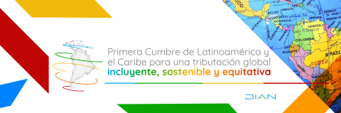 Primera Cumbre Latinoamericana y del Caribe para una tributación global incluyente, sostenible y equitativa