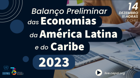 Banner Balanço Preliminar das Economias da América Latina e do Caribe 2023