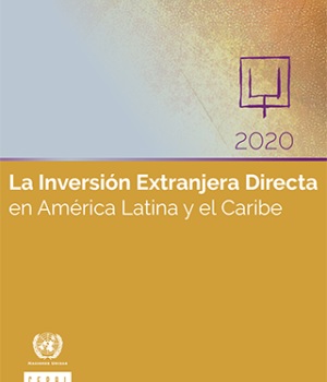 La Inversión Extranjera Directa en América Latina y el Caribe 2020