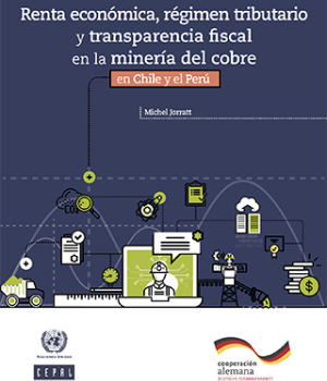 Renta económica, régimen tributario y transparencia fiscal en la minería del cobre en Chile y el Perú