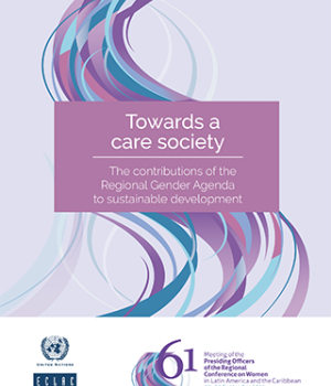 Towards a care society: The contributions of the Regional Gender Agenda to sustainable development