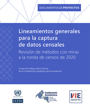 Lineamientos generales para la captura de datos censales: revisión de métodos con miras a la ronda de censos de 2020