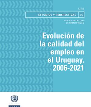 Evolución de la calidad del empleo en el Uruguay, 2006-2021