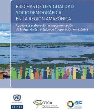 Brechas de desigualdad sociodemográfica en la Región Amazónica: apoyo a la elaboración e implementación de la Agenda Estratégica de Cooperación Amazónica