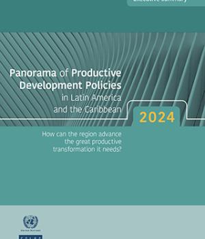 Panorama of Productive Development Policies in Latin America and the Caribbean, 2024: How can the region advance the great productive transformation it needs? Executive summary